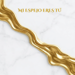 Mi Espejo Eres Tú